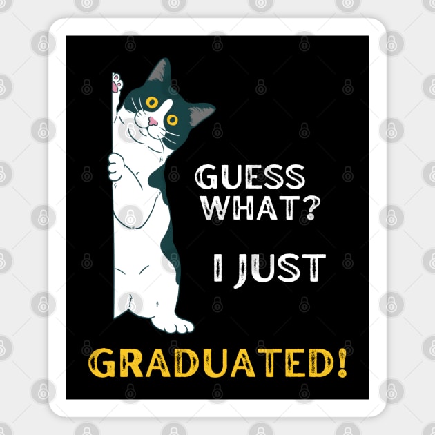 Guess What? I Just Graduated! Magnet by MakerMind8.2